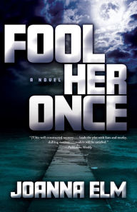 Title: Fool Her Once, Author: Joanna Elm