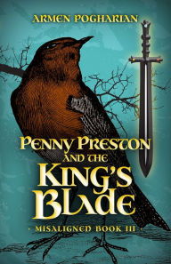 Title: Penny Preston and the King's Blade, Author: Armen Pogharian