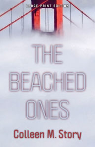 Title: The Beached Ones, Author: Colleen M. Story