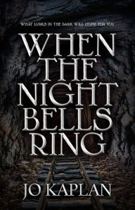 Title: When the Night Bells Ring, Author: Jo Kaplan