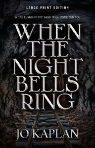 Title: When the Night Bells Ring (Large Print Edition), Author: Jo Kaplan