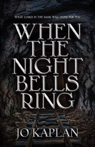 Title: When the Night Bells Ring, Author: Jo Kaplan