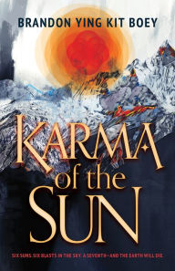 Title: Karma of the Sun, Author: Brandon Ying Kit Boey