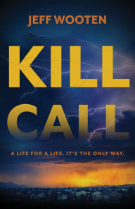 Title: Kill Call, Author: Jeff Wooten