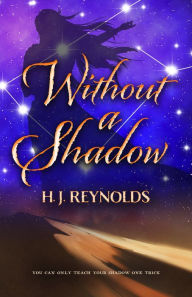 Title: Without a Shadow, Author: H. J. Reynolds