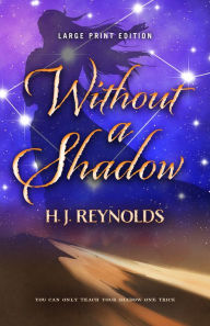 Title: Without a Shadow (Large Print Edition), Author: H. J. Reynolds