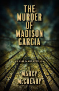 Title: The Murder of Madison Garcia, Author: Marcy McCreary