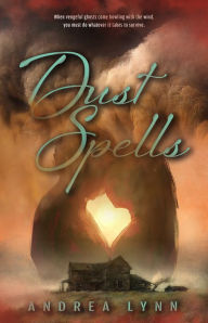 Title: Dust Spells, Author: Andrea Lynn