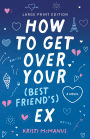 How to Get Over Your (Best Friend's) Ex (Large Print Edition): (Large Print Edition)