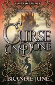 Title: Curse Undone (Large Print Edition), Author: Brandie June