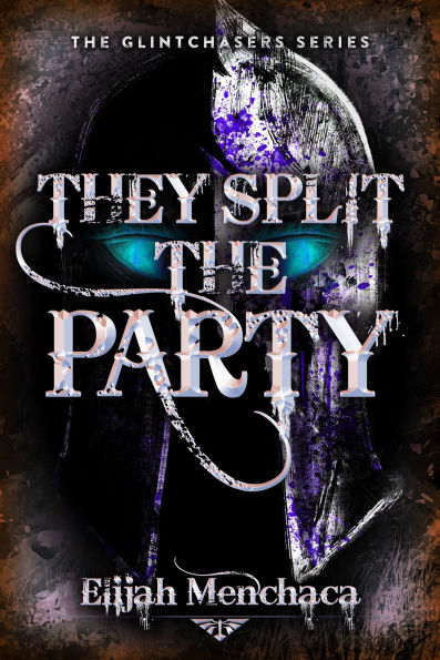 They Split the Party