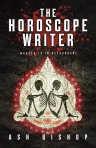 Title: The Horoscope Writer, Author: Ash Bishop