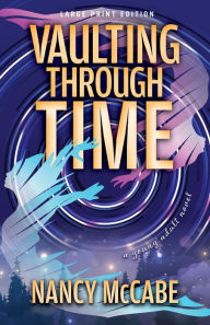 Title: Vaulting Through Time (Large Print Edition), Author: Nancy McCabe
