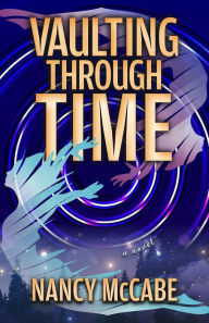 Title: Vaulting Through Time, Author: Nancy McCabe