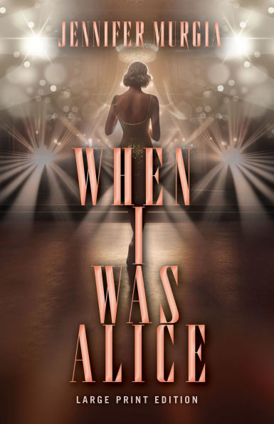When I Was Alice (Large Print Edition)
