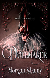 Title: The Dollmaker, Author: Morgan Shamy