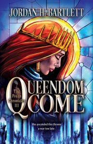 Title: Queendom Come, Author: Jordan H. Bartlett