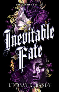 Title: Inevitable Fate (Large Print Edition), Author: Lindsay K. Bandy