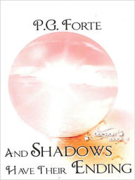 Title: And Shadows Have Their Ending [Oberon Series Book 9], Author: PG Forte