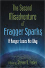 The Second Misadventure of Fragger Sparks: A Ranger Loses His Way