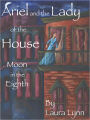 Ariel and the Lady of the House: Moon in the 8th