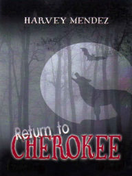 Title: Return to Cherokee, Author: Harvey Mendez