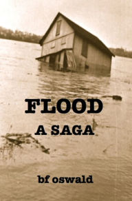 Title: Flood: A Saga, Author: bf oswald