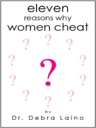 Title: Eleven Reasons Why Women Cheat, Author: Debra Laino