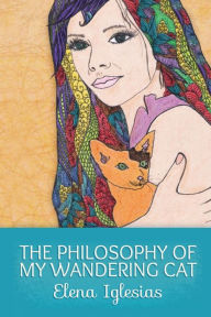 Title: The Philosophy of My Wandering Cat, Author: Elena Iglesias