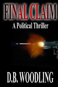 Title: Final Claim, Author: D.B. Woodling