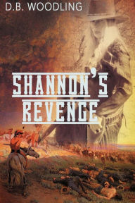 Title: Shannon's Revenge, Author: D.B. Woodling