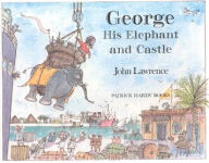 Title: George, His Elephant and Castle, Author: John Lawrence