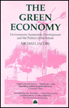 Title: The Green Economy: Environment, Sustainable Development and the Politics of the Future, Author: Michael Jacobs