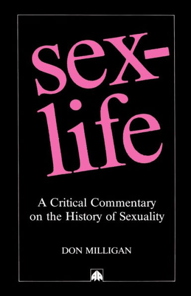 Sex-Life: A Critical Commentary on the History of Sexuality