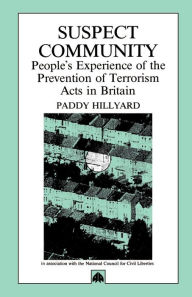 Title: Suspect Community: People's Experiences of the Prevention of Terrorism Acts in Britain, Author: Paddy Hillyard