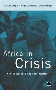 Title: Africa In Crisis: New Challenges and Possibilities, Author: Tunde Zack-Williams