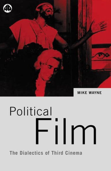 Political Film: The Dialectics of Third Cinema / Edition 1