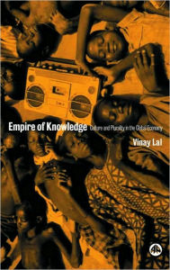 Title: Empire of Knowledge: Culture and Plurality in the Global Economy, Author: Vinay Lal