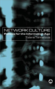 Title: Network Culture: Politics for the Information Age, Author: Tiziana Terranova