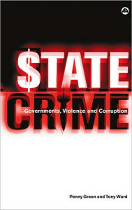 Title: State Crime: Governments, Violence and Corruption, Author: Penny Green
