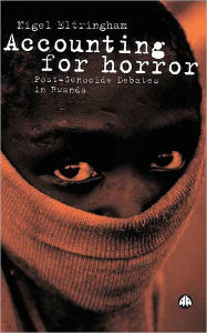 Title: Accounting for Horror: Post-Genocide Debates in Rwanda, Author: Nigel Eltringham