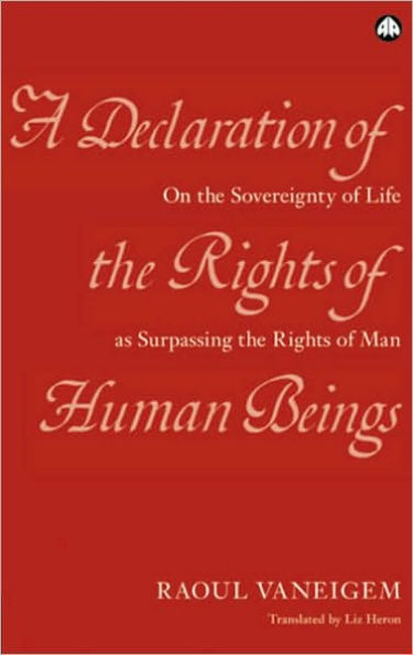 Declaration Of The Rights Of Human Beings: On the Sovereignty of Life as Surpassing the Rights of Man