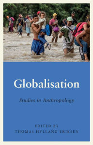 Title: Globalisation: Studies in Anthropology / Edition 1, Author: Thomas Hylland Eriksen