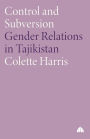 Control and Subversion: Gender Relations in Tajikistan