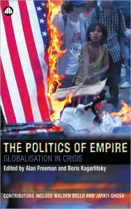 Title: The Politics of Empire: Globalisation in Crisis, Author: Alan Freeman