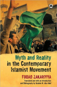 Title: Myth and Reality in the Contemporary Islamic Movement, Author: Fouad Zakaria