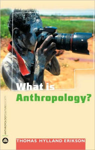 Title: What Is Anthropology?, Author: Thomas Hylland Eriksen