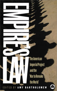 Title: Empire's Law: The American Imperial Project and the 