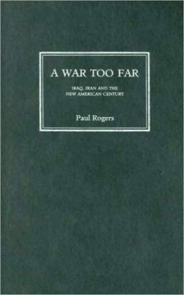 A War Too Far: Iran, Iraq, and the New American Century