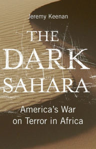 Title: Dark Sahara: America's War on Terror in Africa, Author: Jeremy Keenan